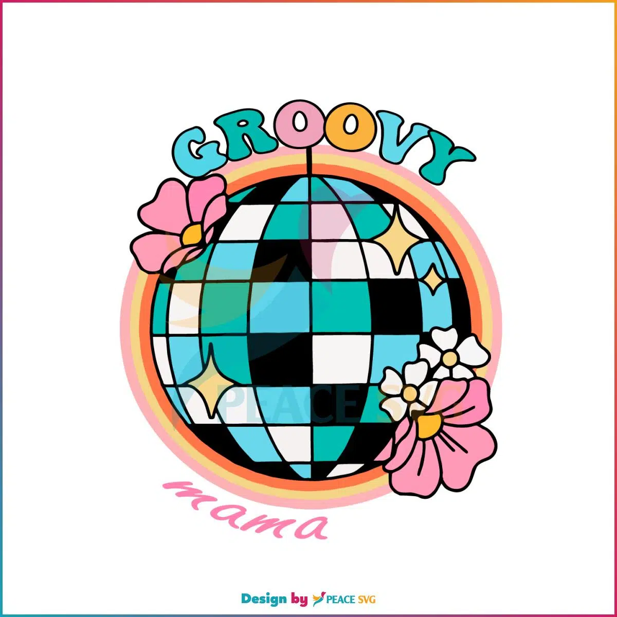 Groovy Mama Floral Discoball SVG For Cricut Sublimation Files