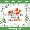 Celebrate Minds Of All Kinds SVG Autism Awareness Flower SVG