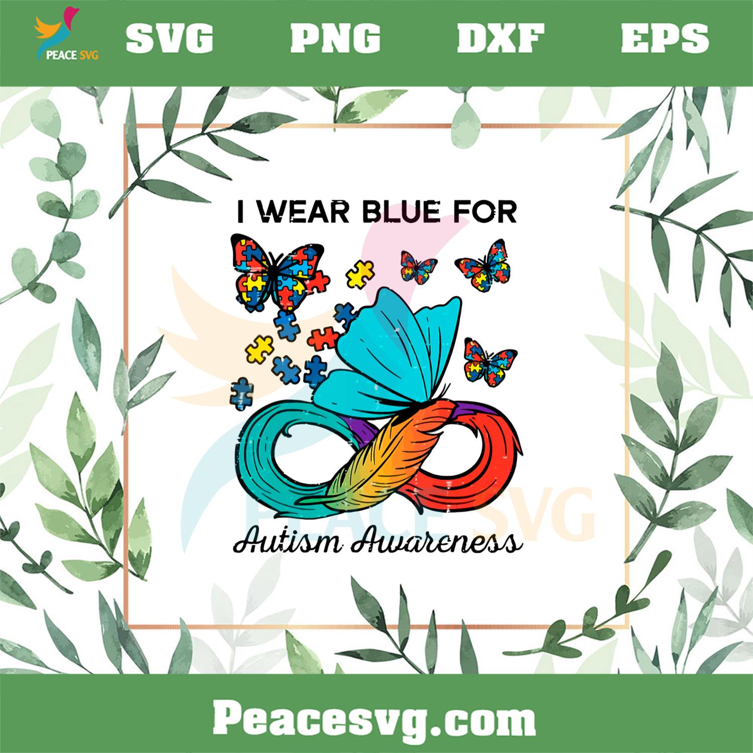 I Wear Blue For Autism Awareness SVG Autism Feather Puzzle Butterfly SVG