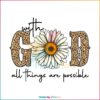 With God All Things Are Possible SVG Christian Daisy Leopard SVG