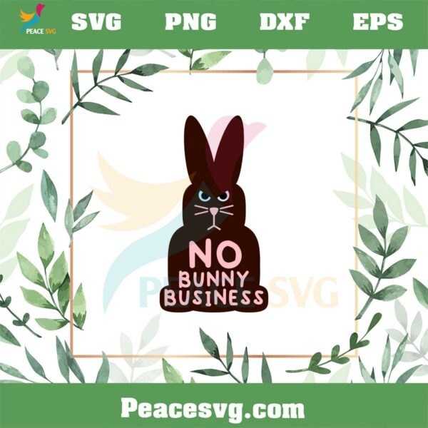 Funny Easter Bunny No Bunny Business SVG Cutting Files