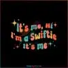 Retro Groovy It’s Me Hi Im A Swiftie It’s Me SVG Cutting Files