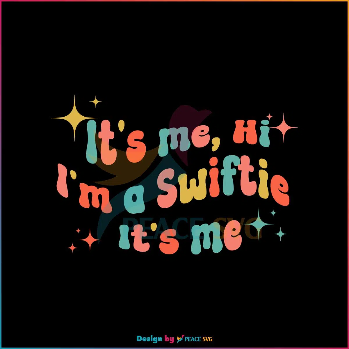Retro Groovy It’s Me Hi Im A Swiftie It’s Me SVG Cutting Files