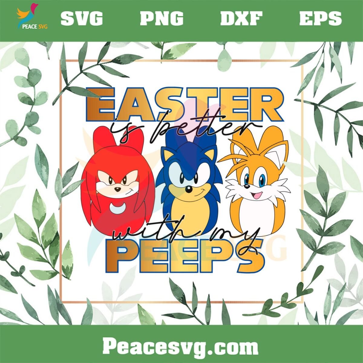 Easter Is Better With My Peeps SVG Sonic And Friend Easter Peeps SVG