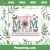 Best Mom Ever Daisy Flower SVG Files for Cricut Sublimation Files