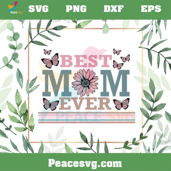 Best Mom Ever Daisy Flower SVG Files for Cricut Sublimation Files