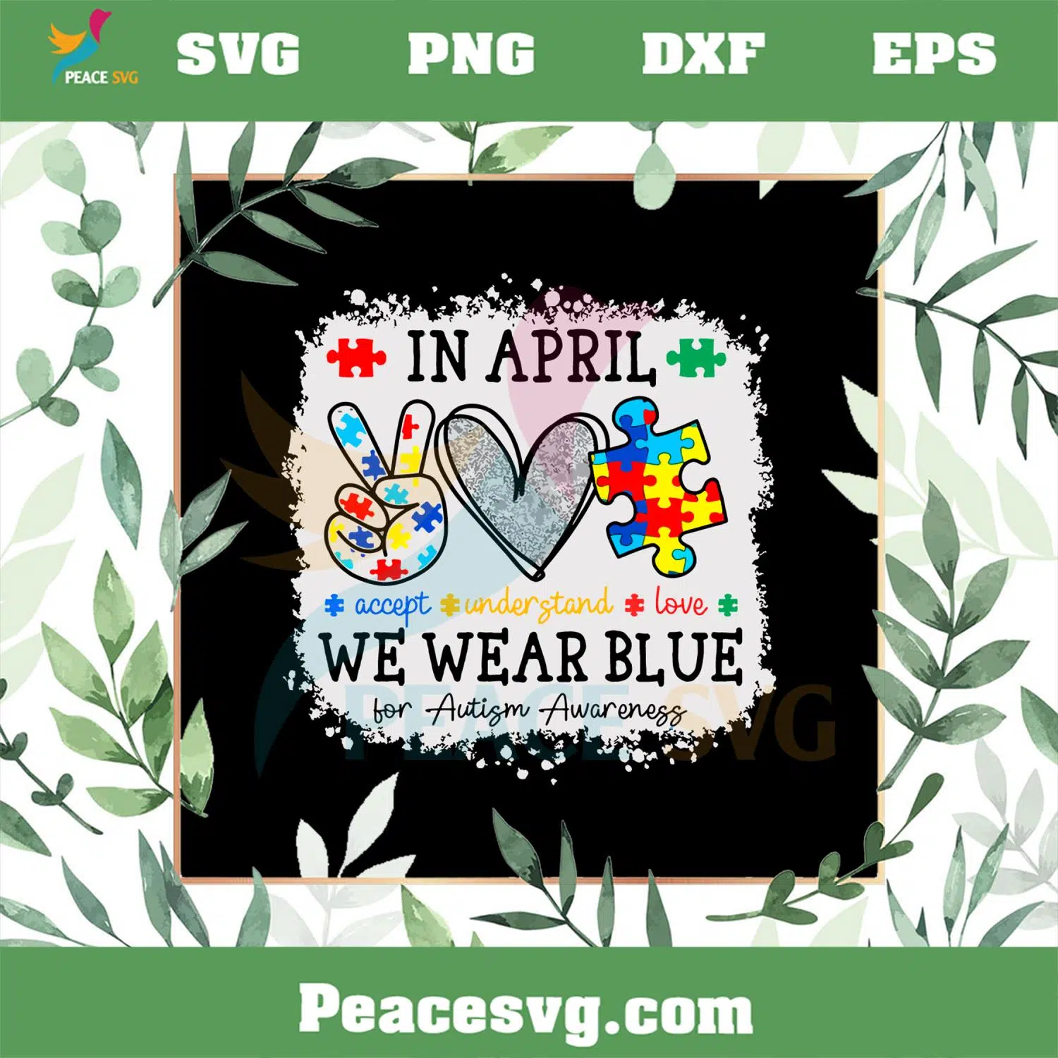 In April We Wear Blue For Autism Awareness Peace Love Autism SVG Cutting Files