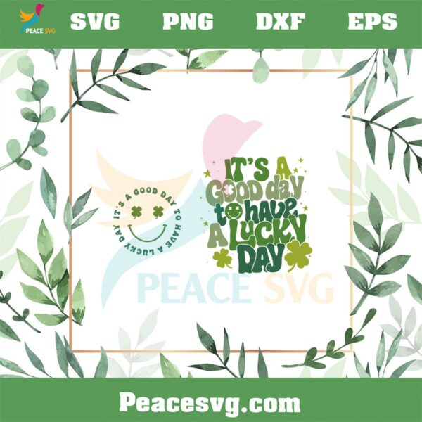 It’s A Good Day To Have A Lucky Day Smiley Face SVG, St Patrick’s Day Svg