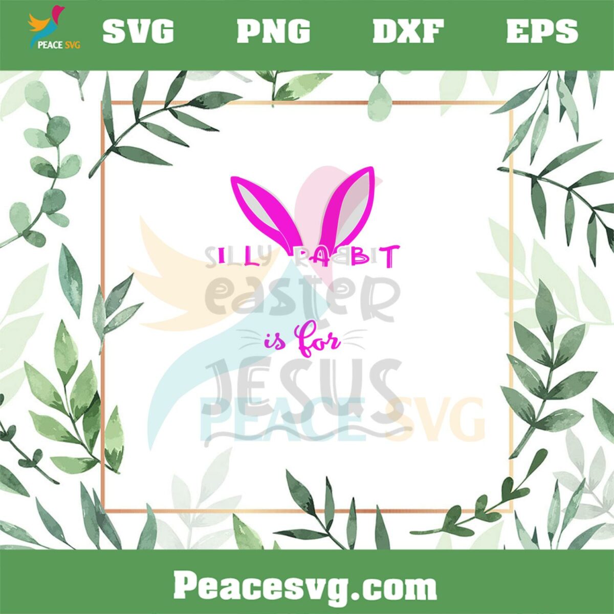 Silly Rabbit Easter Is For Jesus Easter Bunny Ear Svg Cutting Files
