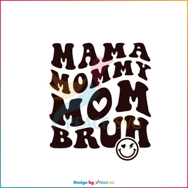 Mama Mommy Mom Bruh Vintage Mom Hear SVG Cutting Files