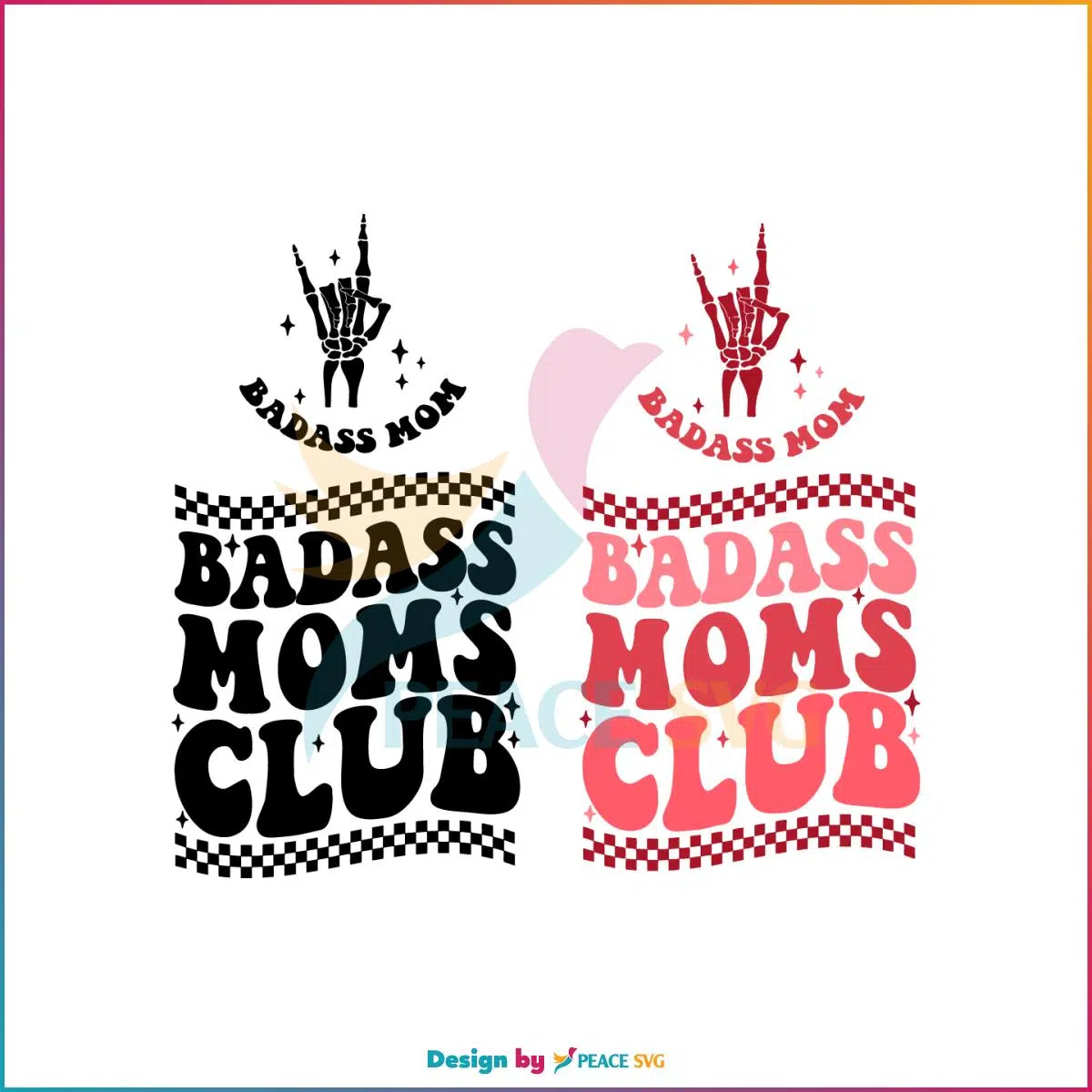Badass Moms Club Funny Skeleton Hand SVG Graphic Designs Files