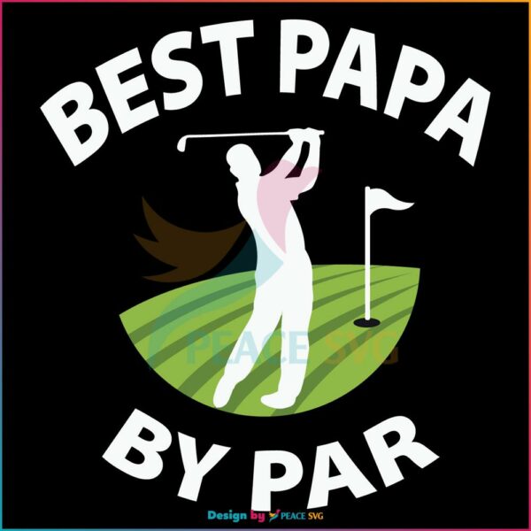 Best Papa By Par SVG, Fathers Day SVG