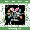 Silly Rabbit Easter Is For Jesus With Bunny Head SVG Cutting Files