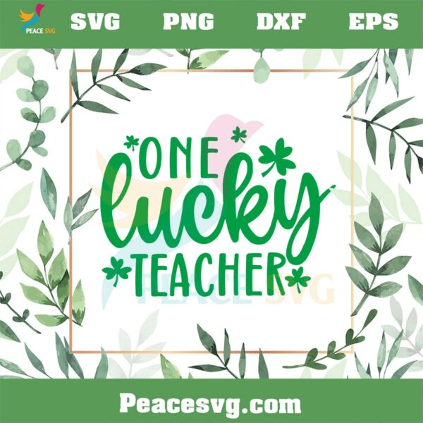 One Lucky Teacher Lucky Teacher St Patrick’s Day SVG Cutting Files