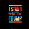 I Stand With Trump Make America Great Again SVG Cutting Files