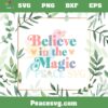 Believe In The Magic Disney Magic Kingdom SVG Cutting Files