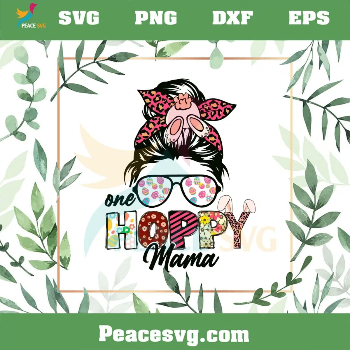 One Hoppy Mama Messy Bun Leopard SVG Happy Mothers Day Bunny Svg