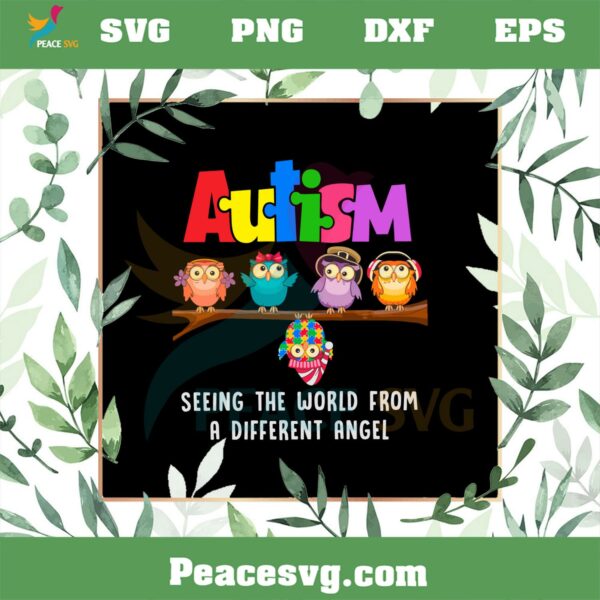Autism Awareness Cute Owl Puzzles SVG Seeing The World From A Different Angel SVG
