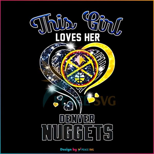 This Girl Love Her Denver Nuggets PNG