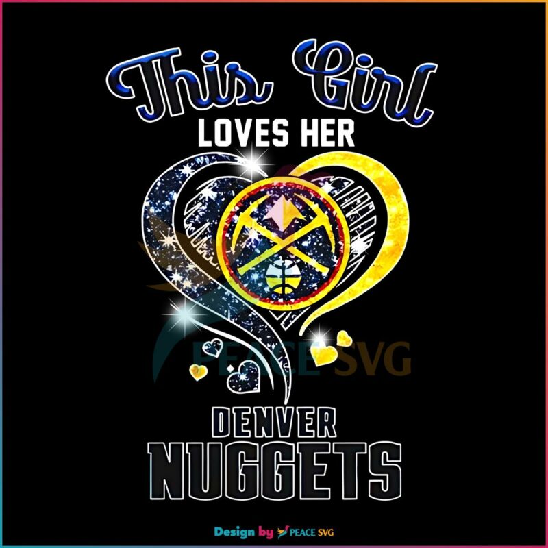 this-girl-love-her-denver-nuggets-png-silhouette-sublimation-files