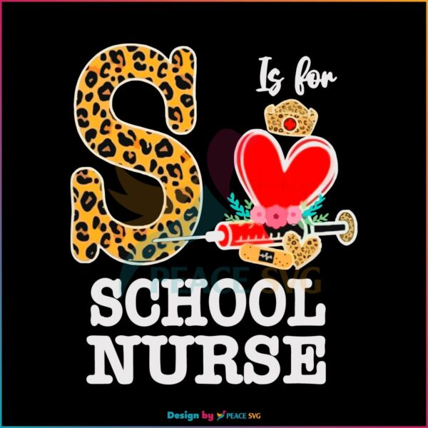 S Is For School Nurse Leopard Nurse Day SVG, Graphic Designs Files