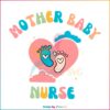 Mother Baby Nurse Nurse Mom Mothers Day SVG, Cutting Files