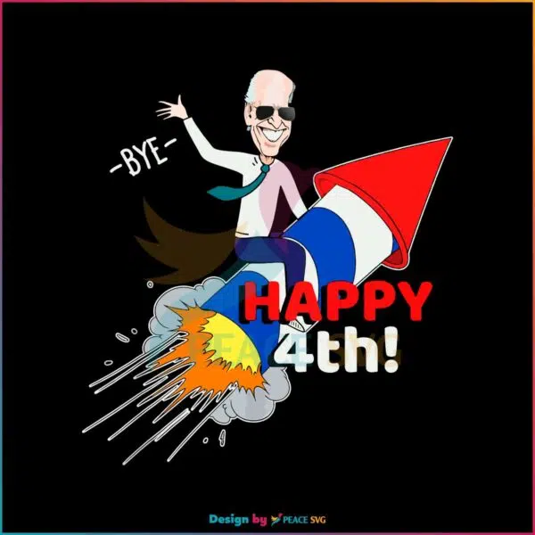 Funny Say Goodbye Joe Happy 4th Of July SVG, Cutting Files