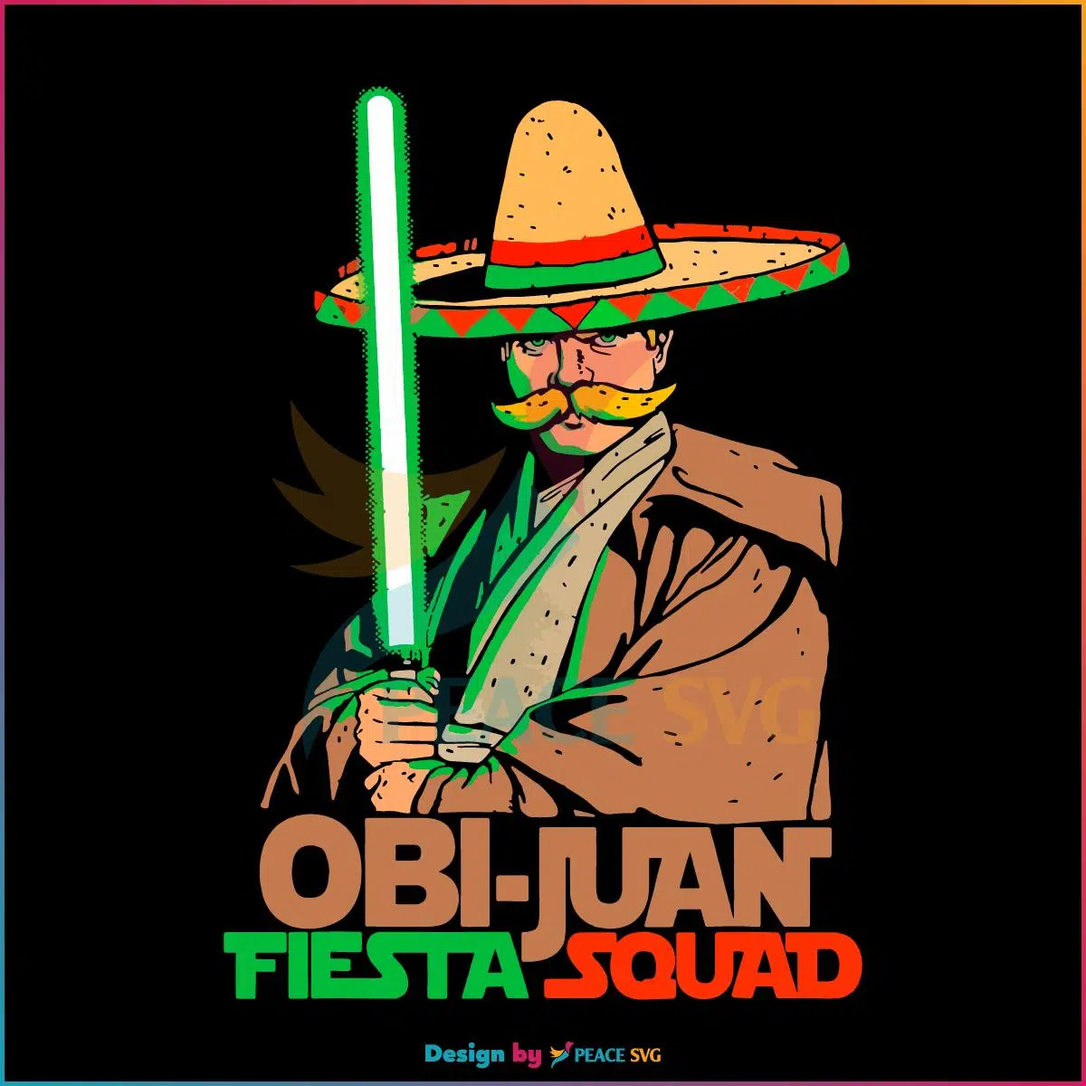 Cinco De Mayo Mexican Obi Juan Fiesta Squad SVG, Star Wars SVG