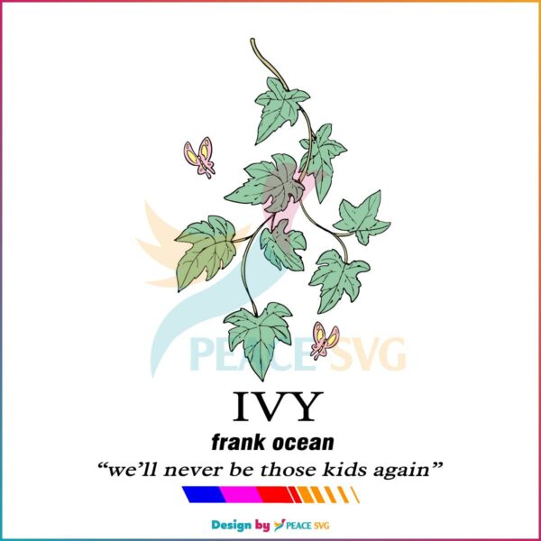 Frank Ocean Blond Ivy We Will Never Be Those Kids Again SVG Instant Download
