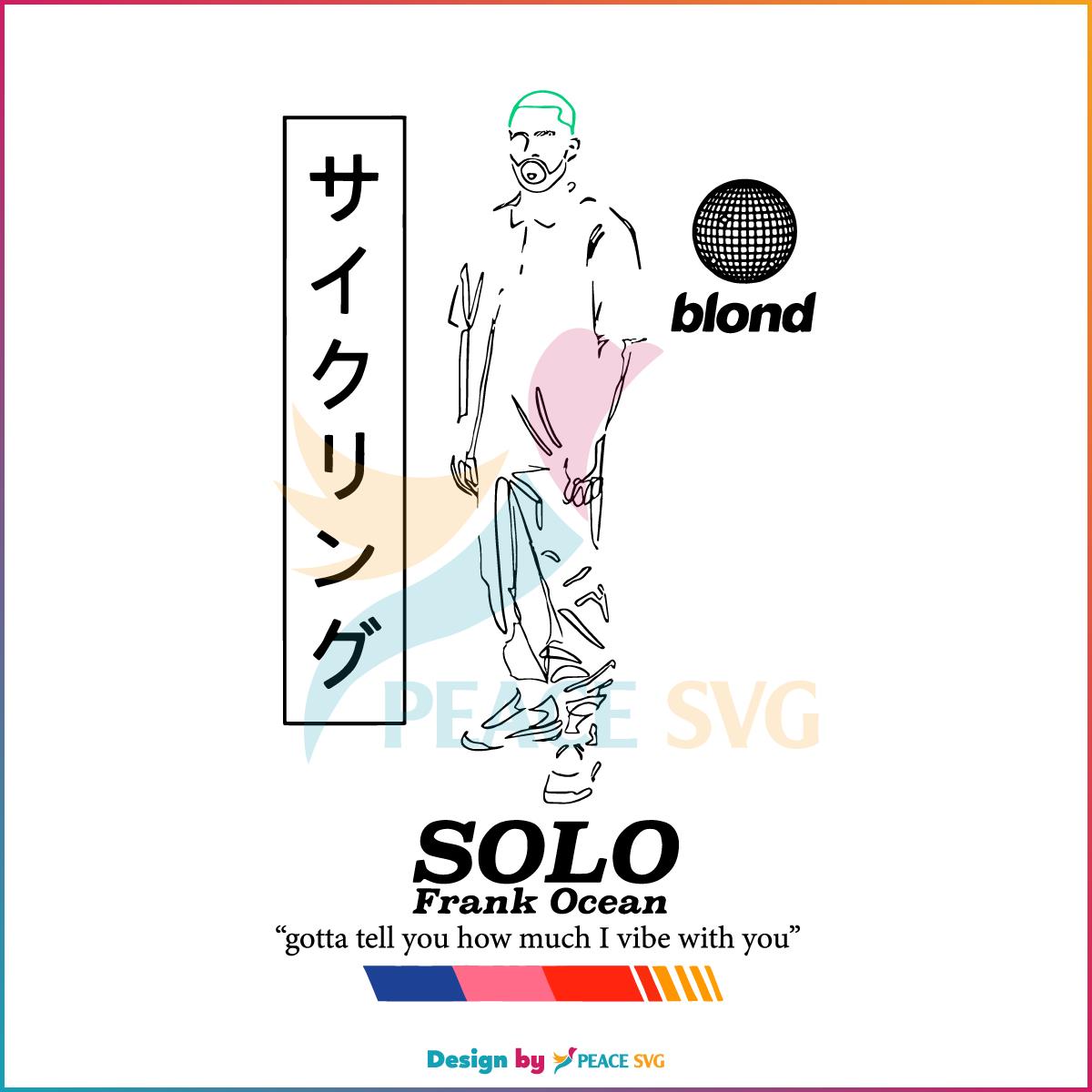 Frank Ocean Blond Solo Solo Song Lyrics Svg, Cutting Files