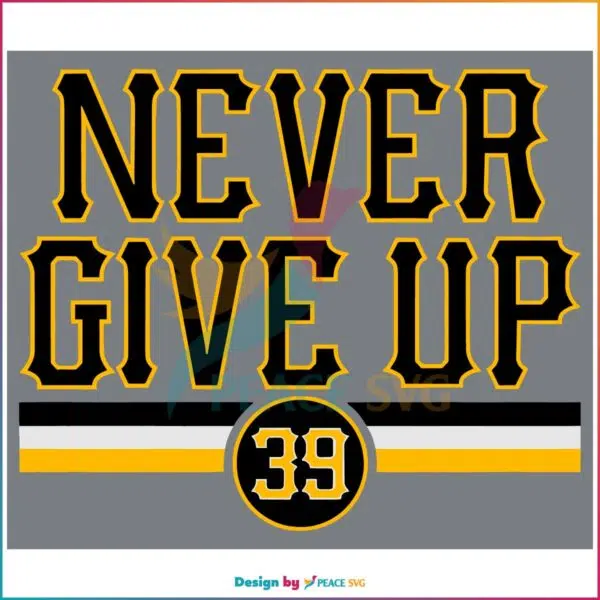 Drew Maggi Never Give Up Pittsburgh Pirates Baseball SVG, Sport SVG