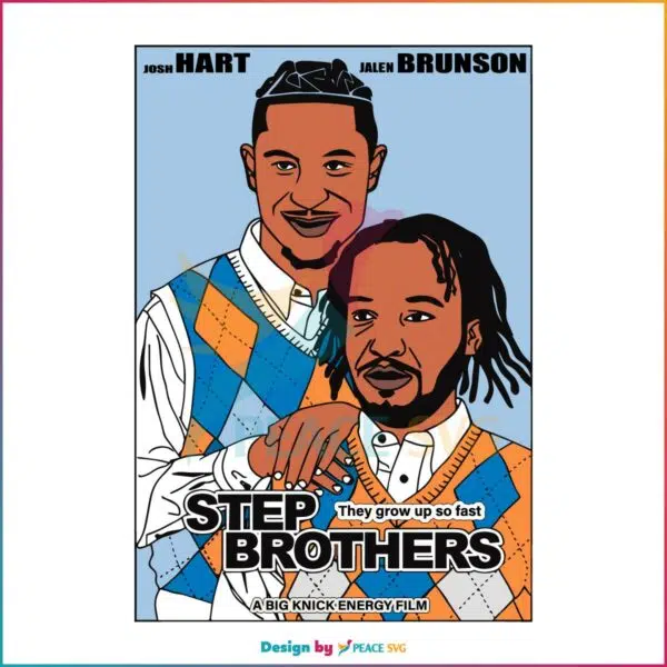 Step Brothers Josh Hart And Jalen Brunson Svg, Cutting Files