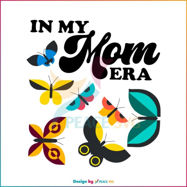 In My Mom Era Mother's Day 2023 Floral Butterfly Svg, Cutting Files