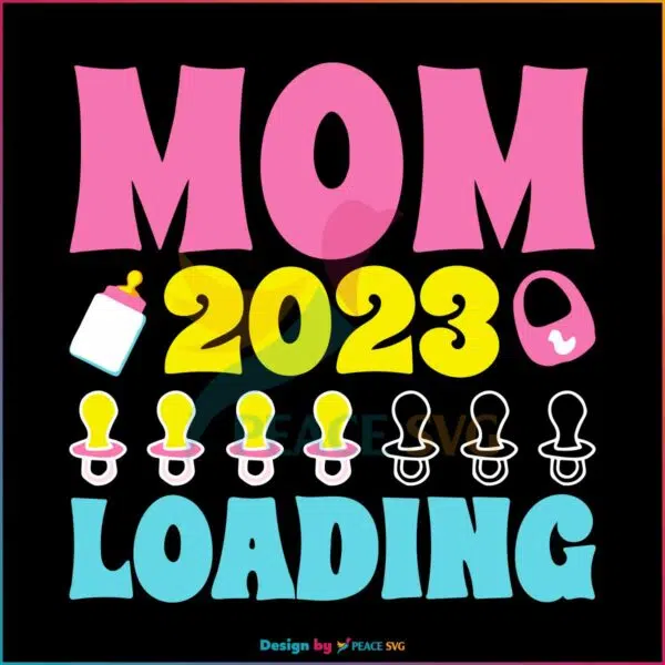 Mom 2023 Loading Mother Day Svg, Graphic Designs Files