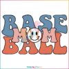 Retro Baseball Mom Funny Mom Baseball Fans Svg Cutting Files