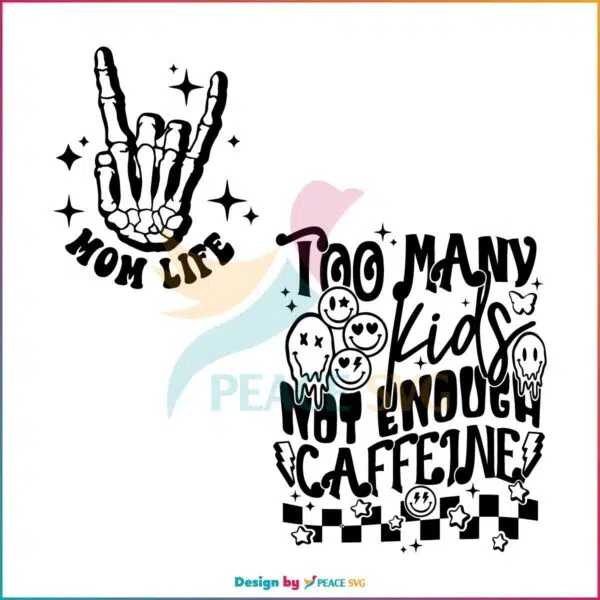 Too Many Kids Not Enough Caffein Mama Coffee SVG, Funny Mothers Day SVG