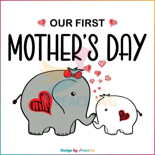 Cute Matching Our First Mother's Day Elephants SVG, Cutting Files