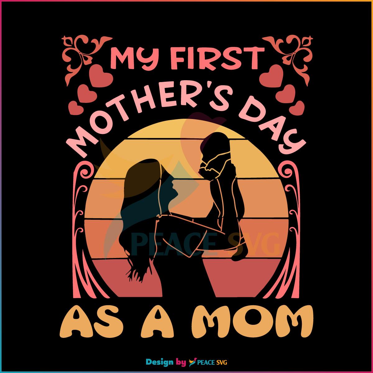 Vintage Sunset My First Mothers Day As A Mom SVG, Cutting Files