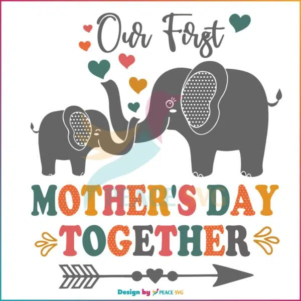 Our First Mother's Day Elephant Mom Matching SVG