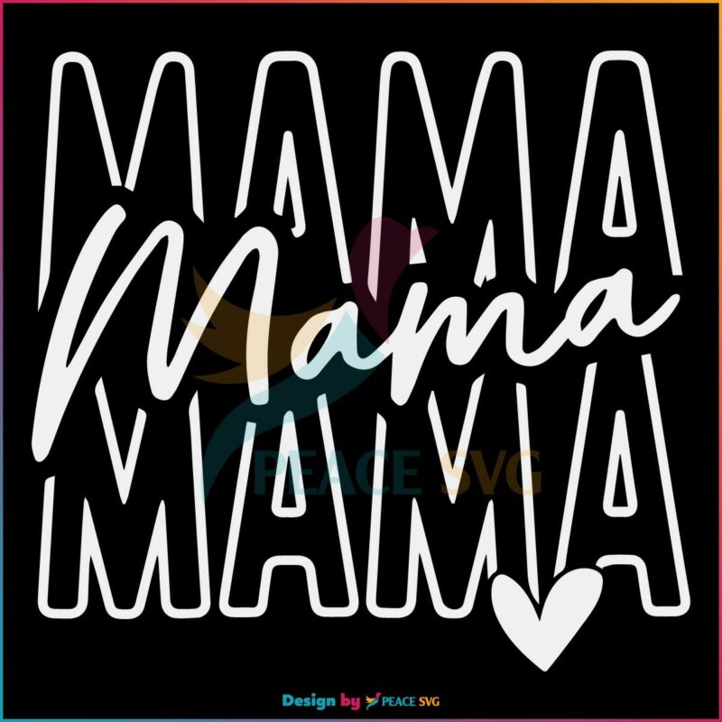Mother Gift Stacked Mama Happy Mother's Day SVG