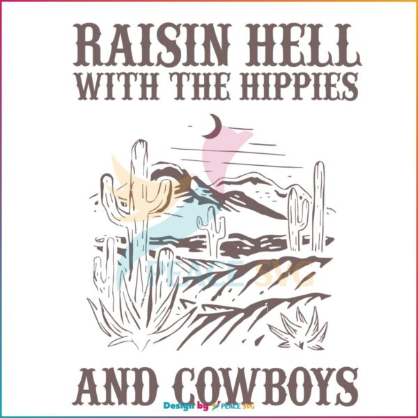 Western Raisin Hell With The Hippies Vintage Western Cowboy SVG