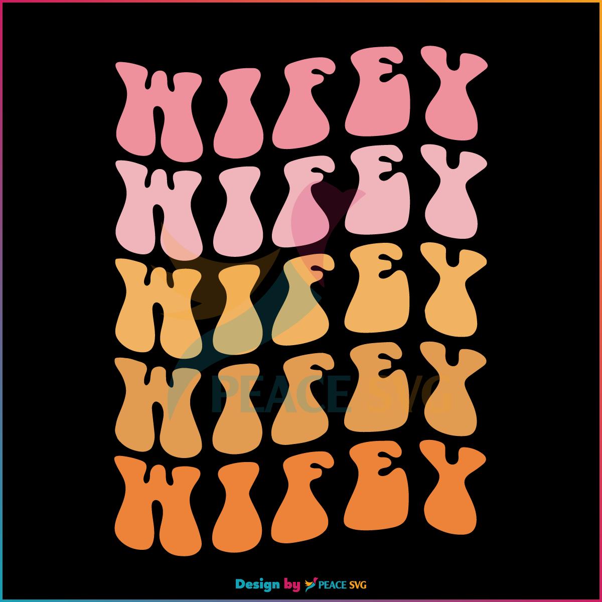 Retro Wifey Happy Mothers Day Family SVG