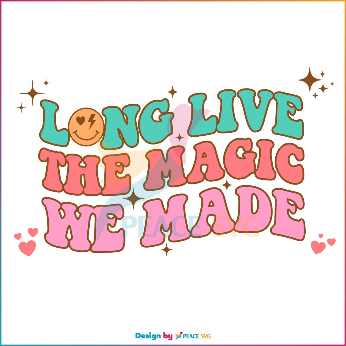 Groovy Long Live The Magic We Made Swiftie Svg