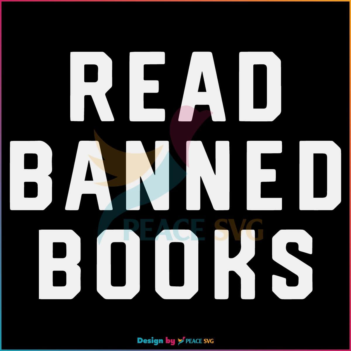 Read Banned Books SVG Best Graphic Designs Cutting Files » PeaceSVG