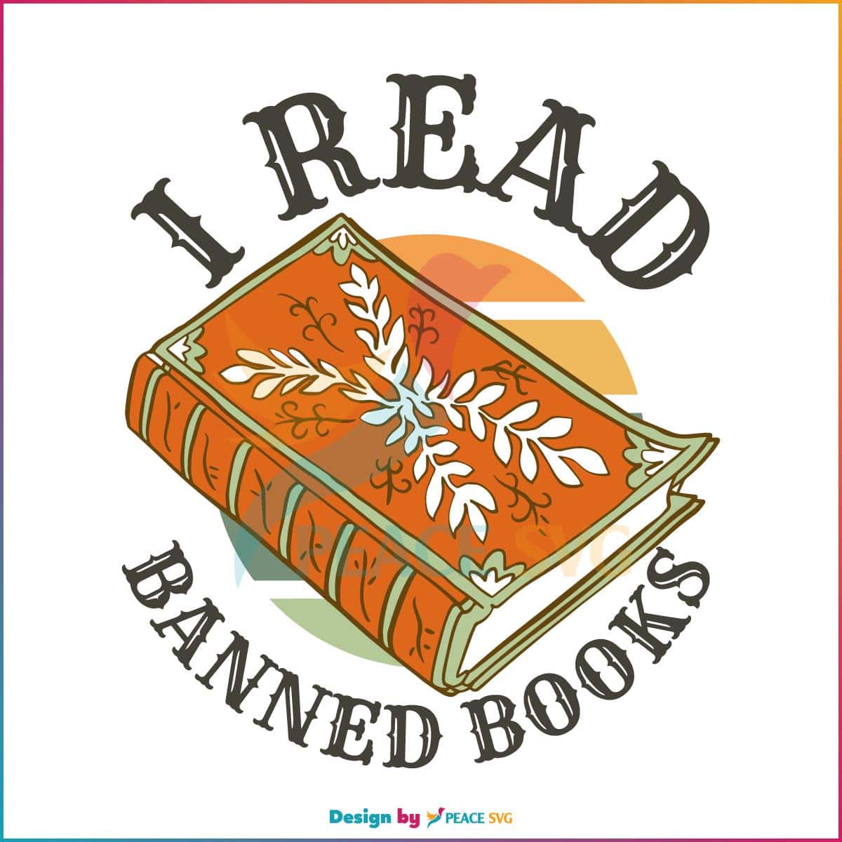I Read Banned Books Book Lover Funny Quote Svg