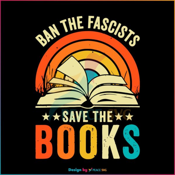 Ban The Fascists Save The Books SVG