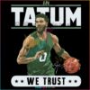 In Tatum We Trust Svg Boston Celtics Player Svg