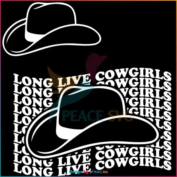 Long Live Cowgirls Western Cowgirl Best SVG