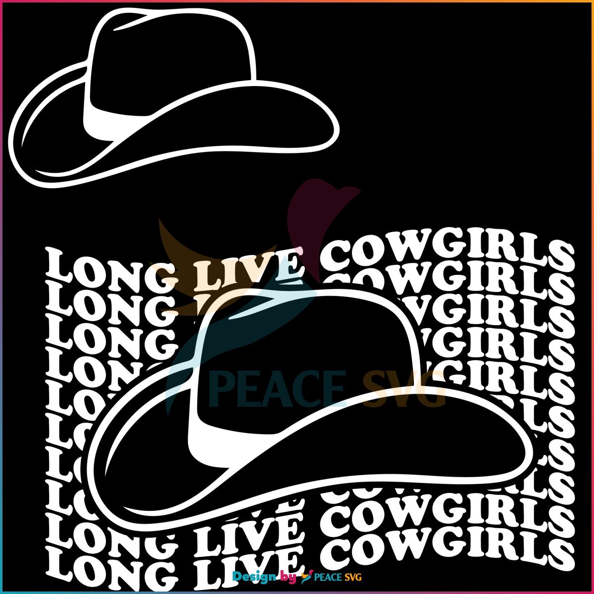 Long Live Cowgirls Western Cowgirl Best SVG