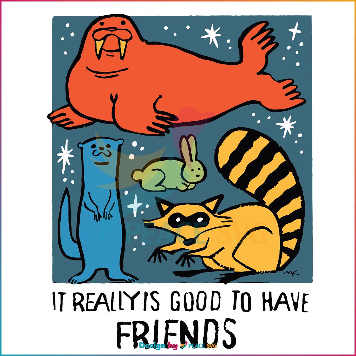 I Really Is Good To Have Friends Rocket Raccoon & Friends SVG